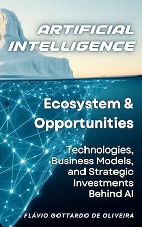 artificial intelligence ecosystem and opportunities technologies business models and strategic investments