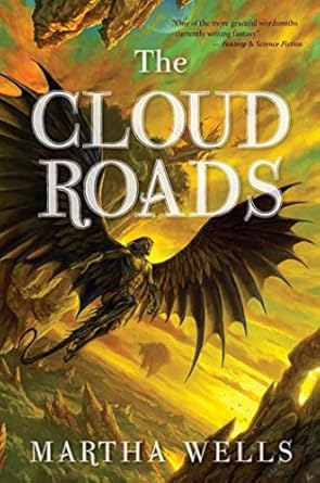 the cloud roads volume one of the books of the raksura 1st edition martha wells b07h492v8m, 978-1597803038