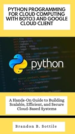 python programming for cloud computing with boto3 and google cloud client a hands on guide to building