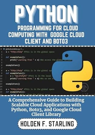 python programming for cloud computing with google cloud client and boto3 a comprehensive guide to building