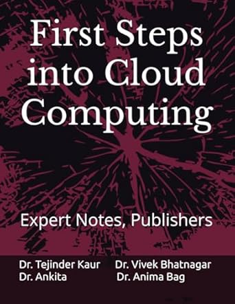 first steps into cloud computing 1st edition dr tejinder kaur ,dr vivek bhatnagar ,dr ankita ,dr anima bag