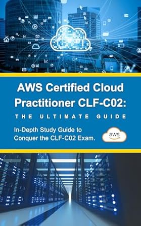 aws certified cloud practitioner clf c02 the ultimate guide 1st edition r parvin b0cw6jtmds