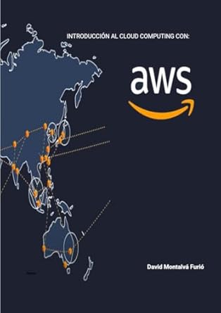introduccion a cloud computing con aws 1st edition david montalva furio b0d4t2ss1t