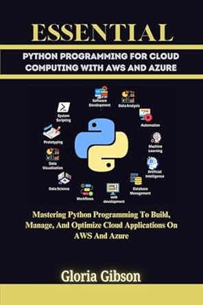 essential python programming for cloud computing with aws and azure mastering python programming to build