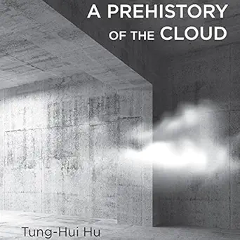 a prehistory of the cloud 1st edition tung hui hu ,steve toner ,university press audiobooks b01n3b7wmc
