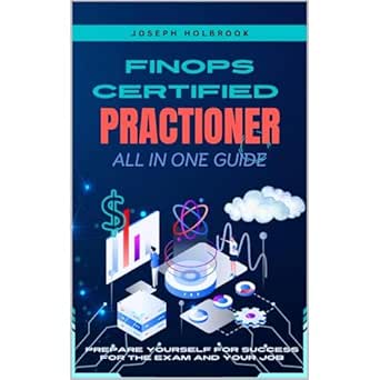 finops certified practitioner all in one guide prepare yourself for cloud computing success with finops 1st