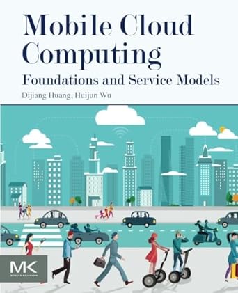 mobile cloud computing foundations and service models 1st edition dijiang huang ,huijun wu 0128096411,