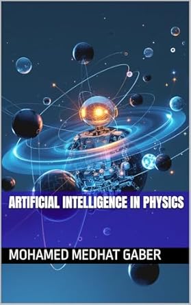 artificial intelligence in physics 1st edition mohamed medhat gaber b0dwttg1p8
