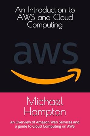 introduction to aws and cloud computing an overview of web services from amazon web services and a guide to