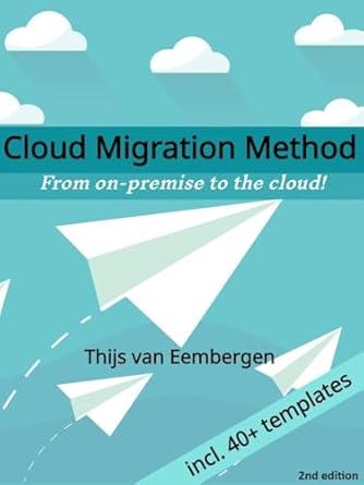 cloud migration method from on premise to the cloud 1st edition thijs van eembergen b084gn4plp, b0844mkc66