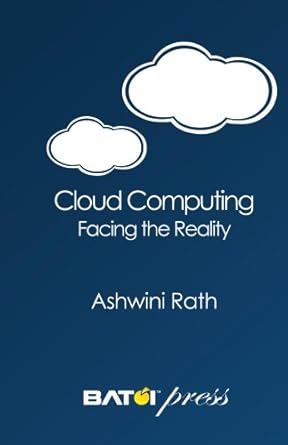 cloud computing facing the reality 1st edition ashwini rath b008c891qg, b00eyngvh0