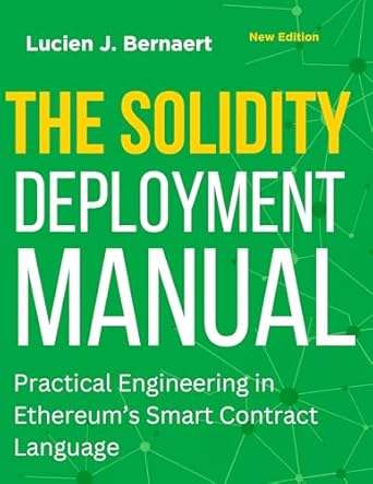 the solidity deployment manual practical engineering in ethereums smart contract language 1st edition lucien