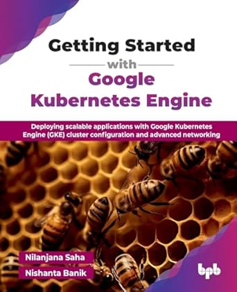 getting started with google kubernetes engine deploying scalable applications with google kubernetes engine