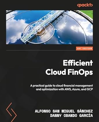 efficient cloud finops a practical guide to cloud financial management and optimization with aws azure and