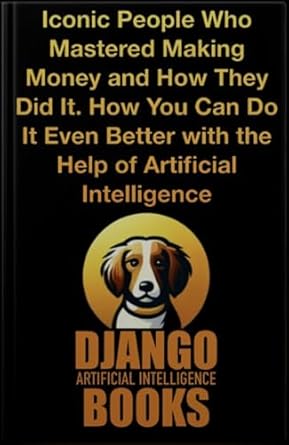 iconic people who mastered making money and how they did it how you can do it even better with the help of