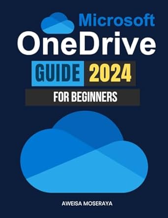 microsoft onedrive guide 2024 for beginners master cloud storage syncing and collaboration with microsoft