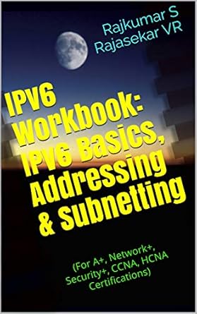 ipv6 workbook ipv6 basics addressing and subnetting 1st edition rajkumar s rajasekar vr ,rajasekar vr