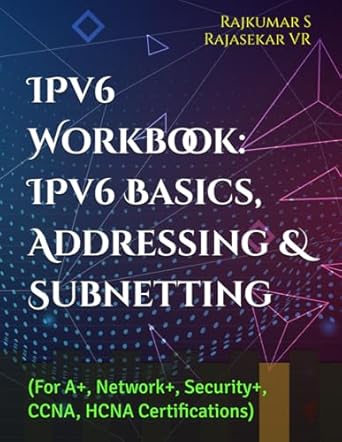 ipv6 workbook ipv6 basics addressing and subnetting 1st edition rajkumar s ,rajasekar vr b08f8dwky6,