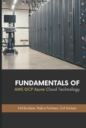 fundamentals of aws gcp and azure cloud technology 1st edition muhammad salman, ibraheem, rabia ,rabia