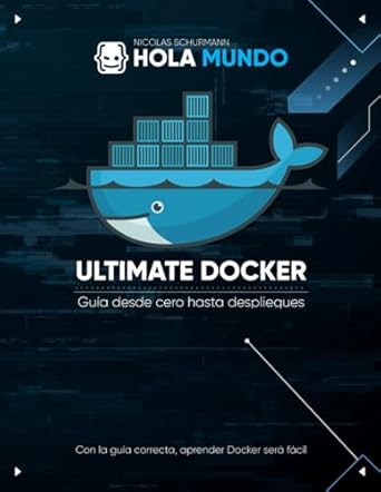 ultimate docker guia de cero hasta despliegues 1st edition nicolas schurmann b0d74x5pc5, 979-8327709287