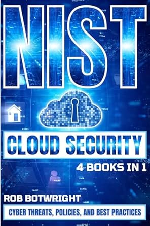 nist cloud security cyber threats policies and best practices 1st edition rob botwright b0cvh2wf4r,
