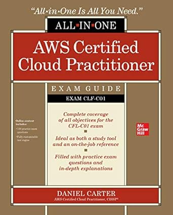 aws certified cloud practitioner all in one exam guide 1st edition daniel carter b08r87txdh, 978-1260473889