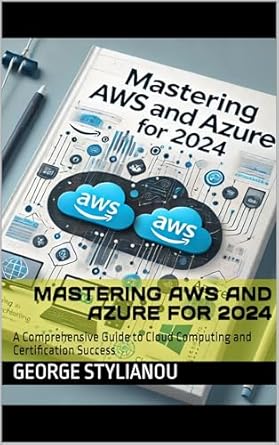 mastering aws and azure for 2024 a comprehensive guide to cloud computing and certification success 1st