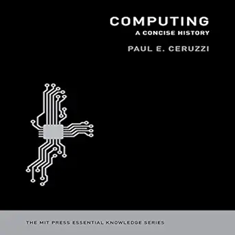 computing a concise history the mit press essential knowledge series 1st edition paul e ceruzzi ,tim andres