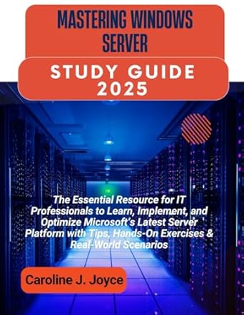 mastering windows server study guide 2025 the essential resource for it professionals to learn implement and