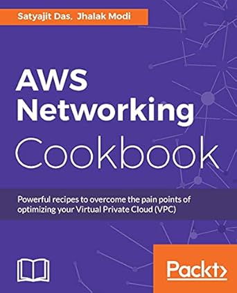 aws networking cookbook powerful recipes to overcome the pain points of optimizing your virtual private cloud