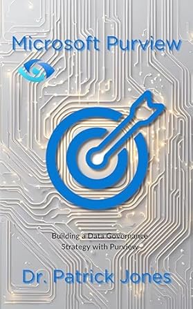 microsoft purview building a data governance strategy with microsoft purview 1st edition patrick jones
