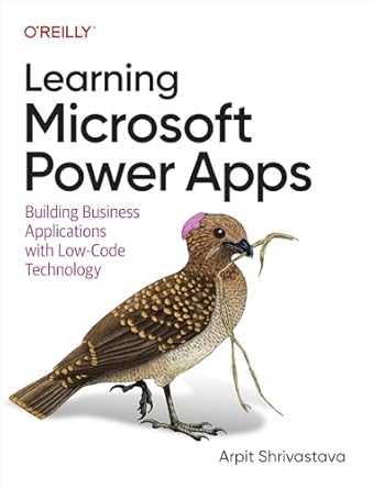 learning microsoft power apps building business applications with low code technology 1st edition arpit