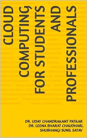 cloud computing for students and professionals 1st edition dr uday chandrakant patkar ,dr leena bharat