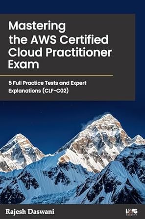 master the aws certified cloud practitioner exam 5 full practice tests and expert explanations 1st edition