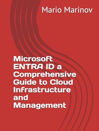 microsoft entra id a comprehensive guide to cloud infrastructure and management 1st edition mr mario marinov