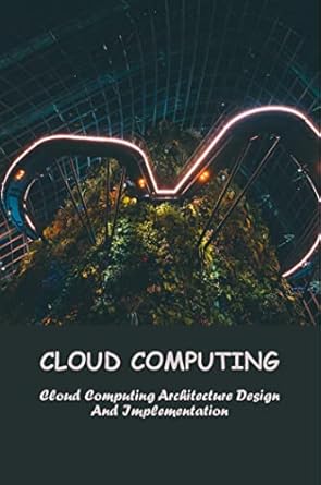 cloud computing cloud computing architecture design and implementation 1st edition boris duffy b0bypbrr2j