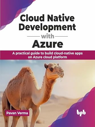 cloud native development with azure a practical guide to build cloud native apps on azure cloud platform 1st