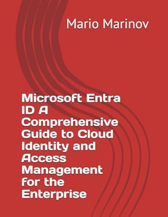 microsoft entra id a comprehensive guide to cloud identity and access management for the enterprise 1st
