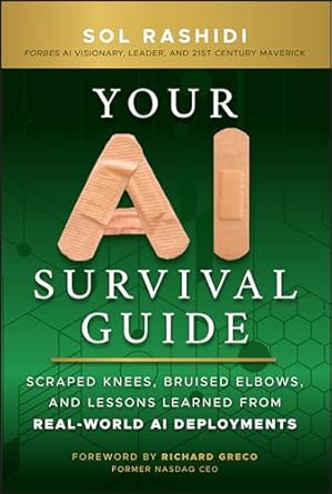 your ai survival guide scraped knees bruised elbows and lessons learned from real world ai deployments 1st