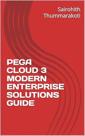 pega cloud 3 modern enterprise solutions guide harnessing pega cloud 3 from saas architecture to real time