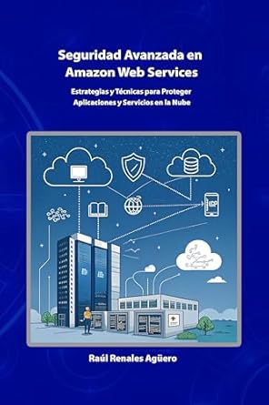 seguridad avanzada en aws estrategias y tecnicas para proteger aplicaciones y servicios en la nube 1st