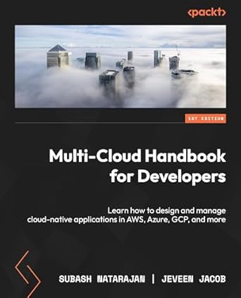 multi cloud handbook for developers learn how to design and manage cloud native applications in aws azure gcp