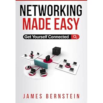 networking made easy get yourself connected 1st edition james bernstein ,cme publishing ,virtual voice