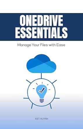 onedrive essentials manage your files with ease 1st edition kiet huynh b0drgr8cxk