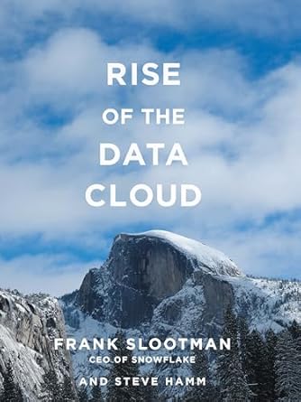 rise of the data cloud 1st edition frank slootman ,steve hamm 1728363608, 978-1728363608