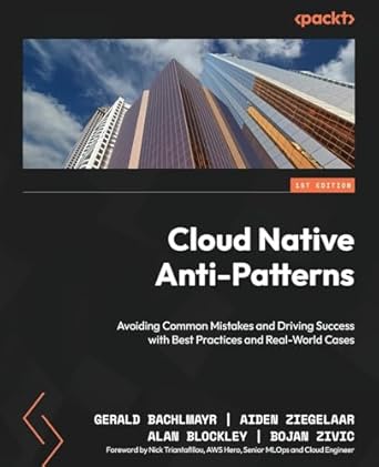 cloud native anti patterns avoiding common mistakes and driving success with best practices and real world