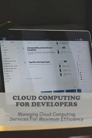cloud computing for developers managing cloud computing services for maximum efficiency 1st edition doyle