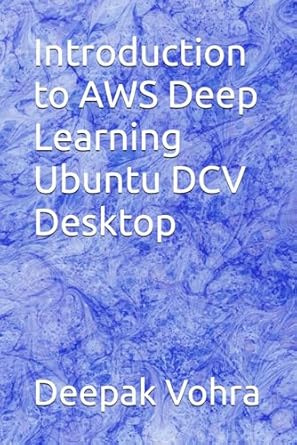 introduction to aws deep learning ubuntu dcv desktop 1st edition deepak vohra b0dv4lbz38, 979-8308351108