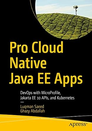pro cloud native java ee apps devops with microprofile jakarta ee 10 apis and kubernetes 1st edition luqman