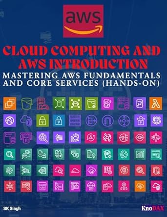 cloud computing and aws introduction mastering aws fundamentals and core services 1st edition sk singh